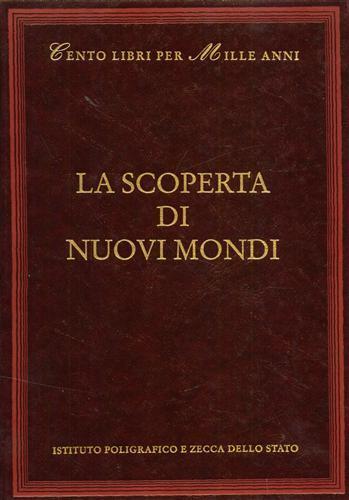 La scoperta di nuovi mondi - Furio Colombo - Libro Ist. Poligrafico dello Stato 2001, Cento libri per mille anni | Libraccio.it