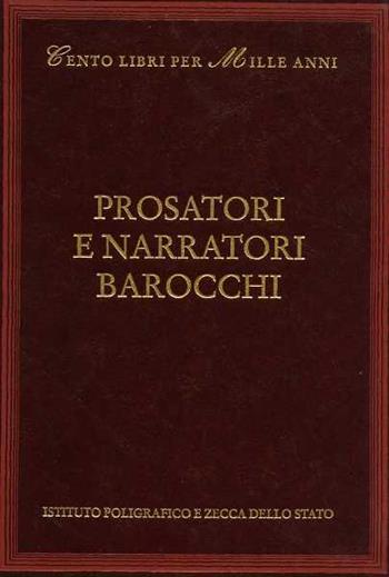 Prosatori e narratori barocchi - Giorgio Bàrberi Squarotti - Libro Ist. Poligrafico dello Stato 2002, Cento libri per mille anni | Libraccio.it