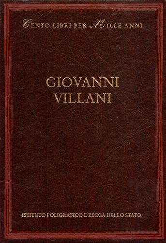 Giovanni Villani - Giuseppe E. Sansone - Libro Ist. Poligrafico dello Stato 2003, Cento libri per mille anni | Libraccio.it