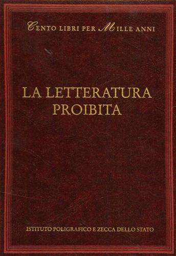 La letteratura proibita - Giorgio Patrizi - Libro Ist. Poligrafico dello Stato 2003, Cento libri per mille anni | Libraccio.it