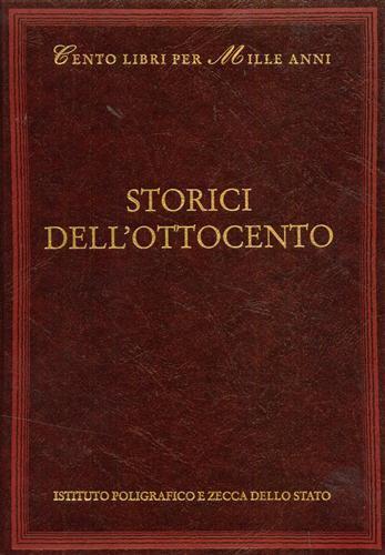 Storici dell'Ottocento - Furio Diaz - Libro Ist. Poligrafico dello Stato 2003, Cento libri per mille anni | Libraccio.it