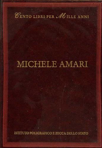 Michele Amari - Mauro Moretti - Libro Ist. Poligrafico dello Stato 2003, Cento libri per mille anni | Libraccio.it