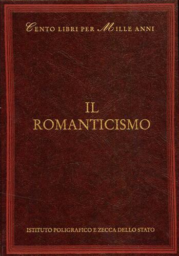 Il Romanticismo - Giuseppe Fasano - Libro Ist. Poligrafico dello Stato 2003, Cento libri per mille anni | Libraccio.it
