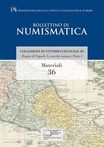 Regno di Napoli. Le zecche minori. Parte I. Collezione di Vittorio Emanuele III - Davide Fabrizi, Achille Giuliani - Libro Ist. Poligrafico dello Stato 2019, Bollettino di numismatica. Materiali | Libraccio.it