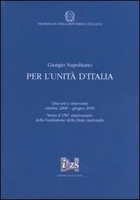 Per l'unità d'Italia - Giorgio Napolitano - Libro Ist. Poligrafico dello Stato 2011 | Libraccio.it