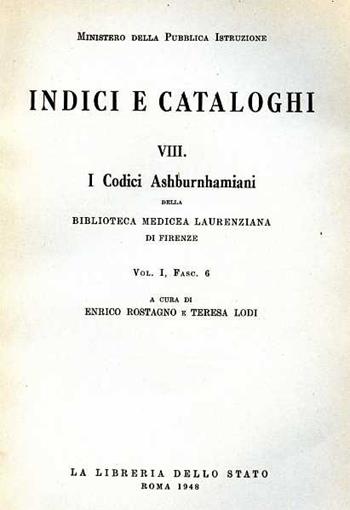 I codici ashburnhamiani della Biblioteca mediceo-laurenziana di Firenze - E. Rostagno, Teresa Lodi - Libro Ist. Poligrafico dello Stato 1942, Indici e catal. delle bibliot. italiane | Libraccio.it