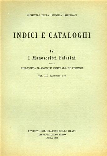I manoscritti palatini della Biblioteca Nazionale Centrale di Firenze (5-6)  - Libro Ist. Poligrafico dello Stato 1963, Indici e catal. delle bibliot. italiane | Libraccio.it