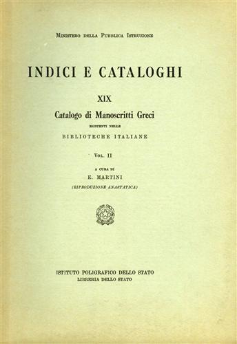 Catalogo dei manoscritti greci esistenti nelle biblioteche italiane. Vol. 2 - Ermanno Martini - Libro Ist. Poligrafico dello Stato 1967, Indici e catal. delle bibliot. italiane | Libraccio.it