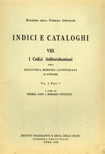 I codici ashburnhamiani della Biblioteca mediceo-laurenziana di Firenze. Vol. 1\7 - Teresa Lodi, Rosario Pintaudi - Libro Ist. Poligrafico dello Stato 1983, Indici e catal. delle bibliot. italiane | Libraccio.it