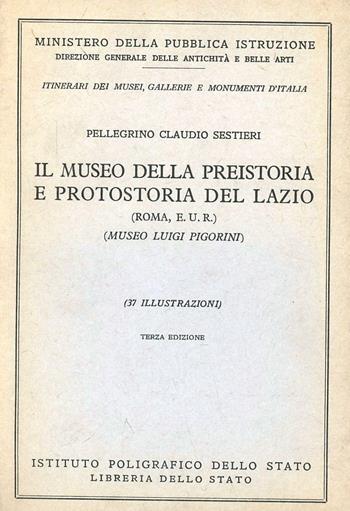 Il Museo Preistorico-Etnografico «Luigi Pigorini» di Roma. Guida - Pellegrino C. Sestieri - Libro Ist. Poligrafico dello Stato 1975, Itinerari musei gallerie scavi monum. | Libraccio.it