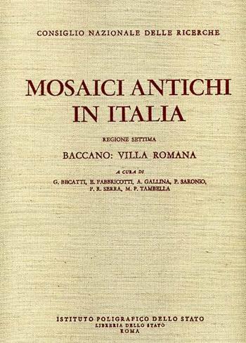 Baccano: villa romana - Giovanni Becatti, Emanuela Fabbricotti - Libro Ist. Poligrafico dello Stato 1970, Mosaici antichi in Italia | Libraccio.it
