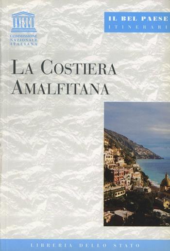 La Costiera amalfitana - Mauro Quercioli - Libro Ist. Poligrafico dello Stato 2003, Il Bel paese. Itinerari | Libraccio.it