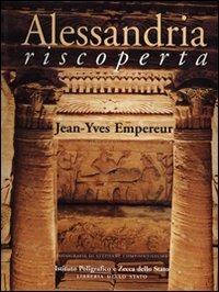 Alessandria riscoperta - Jean-Yves Empereur - Libro Ist. Poligrafico dello Stato 2000, Archeologia | Libraccio.it