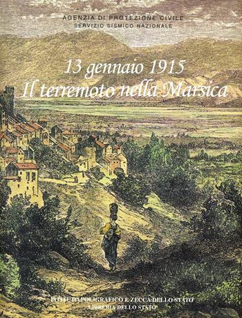 13 gennaio 1915. Il terremoto nella Marsica  - Libro Ist. Poligrafico dello Stato 2000 | Libraccio.it