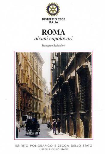 Roma: alcuni capolavori - Francesco Scaldaferri - Libro Ist. Poligrafico dello Stato 1999, Varia di arte e letteratura | Libraccio.it
