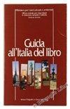 Guida all'Italia del libro  - Libro Ist. Poligrafico dello Stato 1998, Quaderno di Libri e riviste d'Italia | Libraccio.it