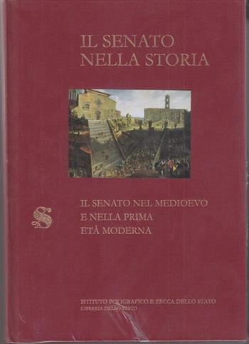 Il medio Evo e la prima età moderna  - Libro Ist. Poligrafico dello Stato 1997, Il senato nella storia | Libraccio.it