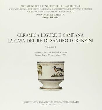 Ceramica ligure e campana. La casa del re di Sandro Lorenzini. Catalogo della mostra (Reggia di Caserta)  - Libro Ist. Poligrafico dello Stato 1997, Archeologia | Libraccio.it