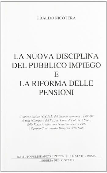 La nuova disciplina del pubblico impiego e la riforma delle pensioni  - Libro Ist. Poligrafico dello Stato 1996, Testi normativi | Libraccio.it