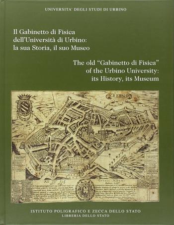 Il gabinetto di fisica dell'Università di Urbino: la sua storia, il suo museo  - Libro Ist. Poligrafico dello Stato 1996, Varia di arte e letteratura | Libraccio.it