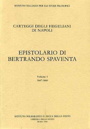 Epistolario - Bertrando Spaventa - Libro Ist. Poligrafico dello Stato 1995, Carteggi degli hegeliani di Napoli | Libraccio.it