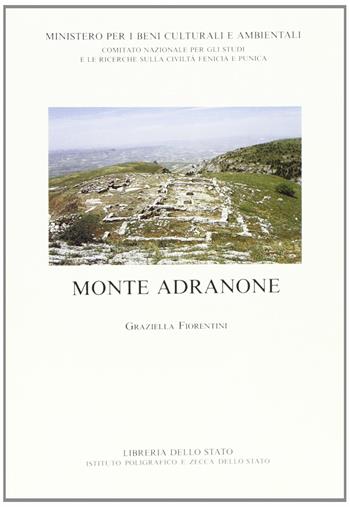 Monte Adranone - Graziella Fiorentini - Libro Ist. Poligrafico dello Stato 1995, Itinerari fenici e punici | Libraccio.it