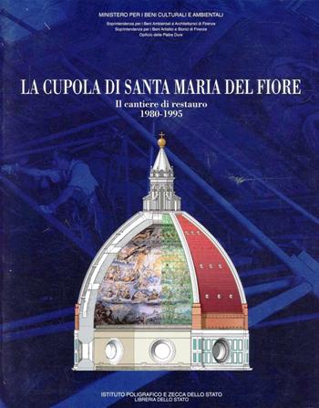 La cupola di Santa Maria del Fiore. Il cantiere di restauro (1980-1995)  - Libro Ist. Poligrafico dello Stato 1995, Arte medievale e moderna | Libraccio.it