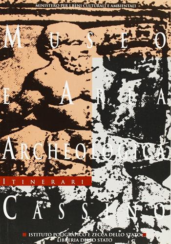 Museo e area archeologica. Cassino - Giuseppina Ghini, Massimiliano Valenti - Libro Ist. Poligrafico dello Stato 1995, Itinerari musei gallerie scavi monum. NS | Libraccio.it