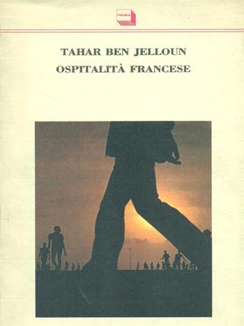 Ospitalità francese - Tahar Ben Jelloun - Libro Theoria 1992, Confini | Libraccio.it