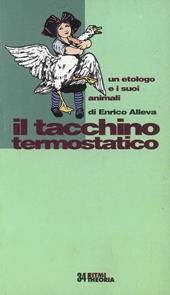 Il tacchino termostatico. Un etologo e i suoi animali