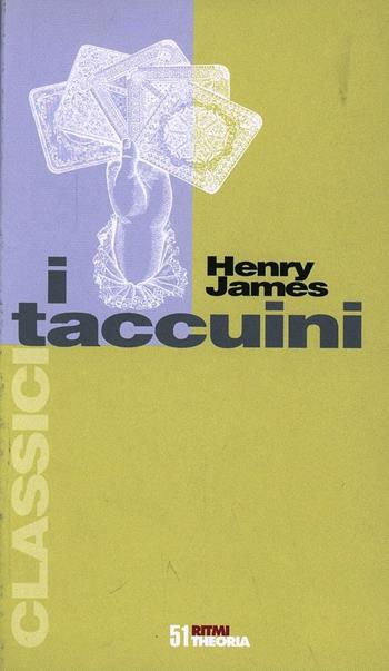 I taccuini - Henry James - Libro Costa & Nolan 1998, Ritmi | Libraccio.it