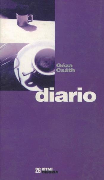 Diario - Géza Csáth - Libro Costa & Nolan 1998, Ritmi | Libraccio.it