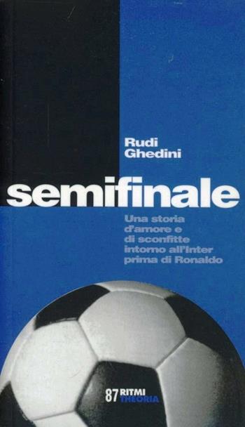 Semifinale - Rudi Ghedini - Libro Costa & Nolan 1999, Ritmi | Libraccio.it