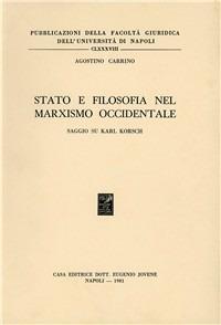 Stato e filosofia nel marxismo occidentale. Saggio su Karl Korsch - Agostino Carrino - Libro Jovene 1981, Fac.giuridica-Univ.Napoli | Libraccio.it