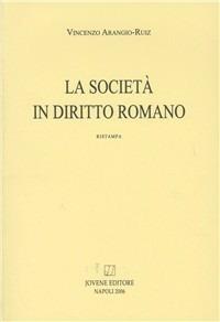 La società in diritto romano - Vincenzo Arangio Ruiz - Libro Jovene 1982 | Libraccio.it