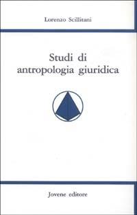Studi di antropologia giuridica - Lorenzo Scillitani - Libro Jovene 1996 | Libraccio.it