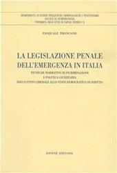 La legislazione penale dell'emergenza in Italia. Tecniche normative di incriminazione e politica giudiziaria dallo Stato liberale allo Stato democratico di diritto
