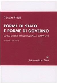 Forme di stato e forme di governo. Costo di diritto costituzionale comparato - Cesare Pinelli - Libro Jovene 2009 | Libraccio.it