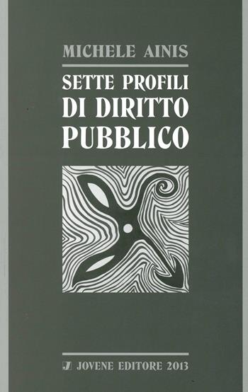 Sette profili di diritto pubblico - Michele Ainis - Libro Jovene 2013 | Libraccio.it