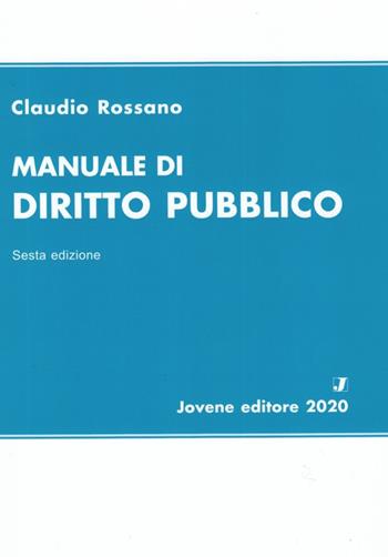 Manuale di diritto pubblico - Claudio Rossano - Libro Jovene 2020 | Libraccio.it