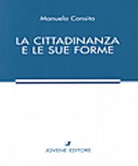 La cittadinanza e le sue forme - Manuela Consito - Libro Jovene 2021 | Libraccio.it