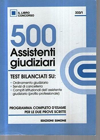 Cinquecento assistenti giudiziari. Test  - Libro Edizioni Giuridiche Simone 1997, La vela | Libraccio.it