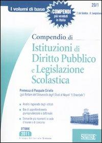 Compendio di istituzioni di diritto pubblico e legislazione scolastica - Federico Del Giudice, Rosanna Sangiuliano - Libro Edizioni Giuridiche Simone 2011, I volumi di base | Libraccio.it
