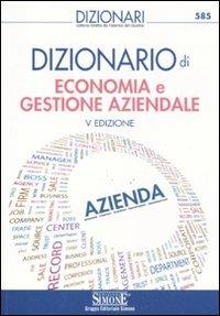 Dizionario di economia e gestione aziendale  - Libro Edizioni Giuridiche Simone 2011, Dizionari | Libraccio.it
