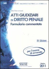 Atti giudiziari di diritto penale. Formulario commentato - Fabio Visco - Libro Edizioni Giuridiche Simone 2011, Saranno avvocati | Libraccio.it