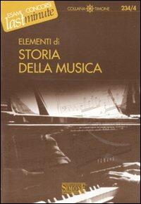 Elementi di storia della musica  - Libro Edizioni Giuridiche Simone 2011, Il timone | Libraccio.it