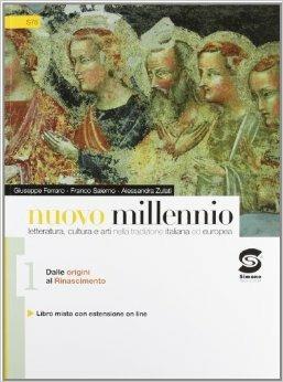 Nuovo millennio. Con Antologia della Divina Commedia. Per le Scuole superiori. Vol. 1: Dalle origini al Rinascimento - Giuseppe Ferraro, Alessandra Zulati, Franco Salerno - Libro Simone per la Scuola 2012 | Libraccio.it