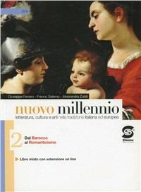 Nuovo millennio. Per le Scuole superiori. Vol. 2: Dal barocco all'età del naturalismo - Giuseppe Ferraro, Alessandra Zulati, Franco Salerno - Libro Simone per la Scuola 2012 | Libraccio.it