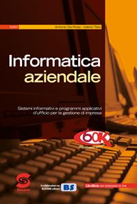 Informatica aziendale. Con guida docente. Per il biennio degli Ist. tecnici - Antonio De Rosa, Valerio Teta - Libro Simone per la Scuola 2012 | Libraccio.it