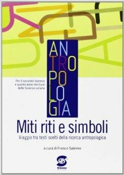 Antropologia. Miti, riti e simboli. Per le Scuole superiori. - Franco Salerno, Michele Zucca, Magda De Notaris - Libro Simone per la Scuola 2012 | Libraccio.it